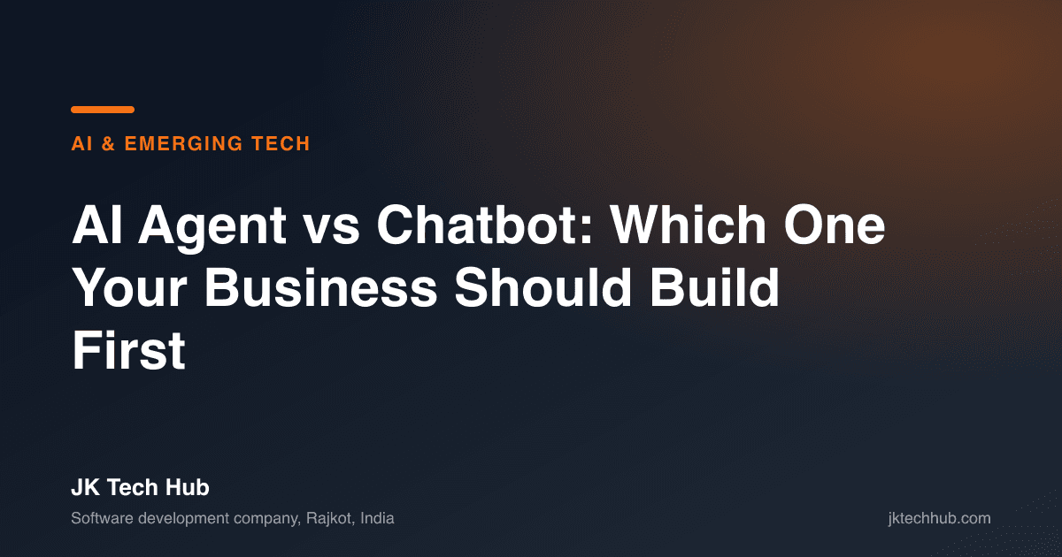 AI Agent vs Chatbot: Which One Your Business Should Build First