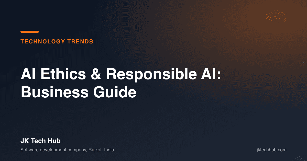 AI Ethics & Responsible AI: Business Guide [2026]