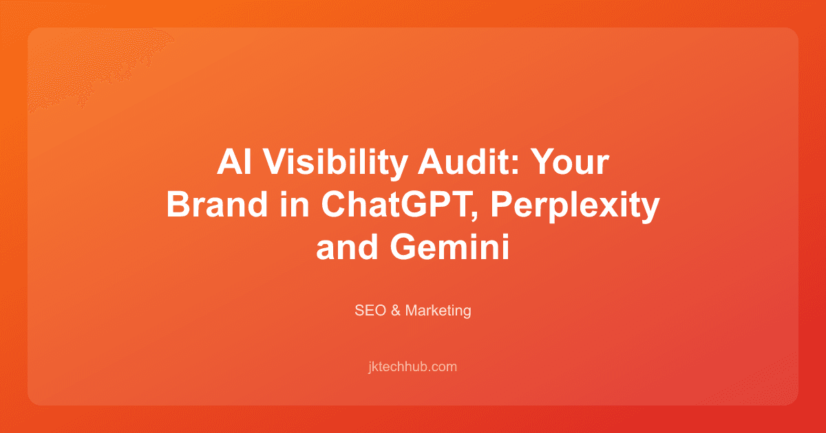 AI Visibility Audit: Your Brand in ChatGPT, Perplexity and Gemini