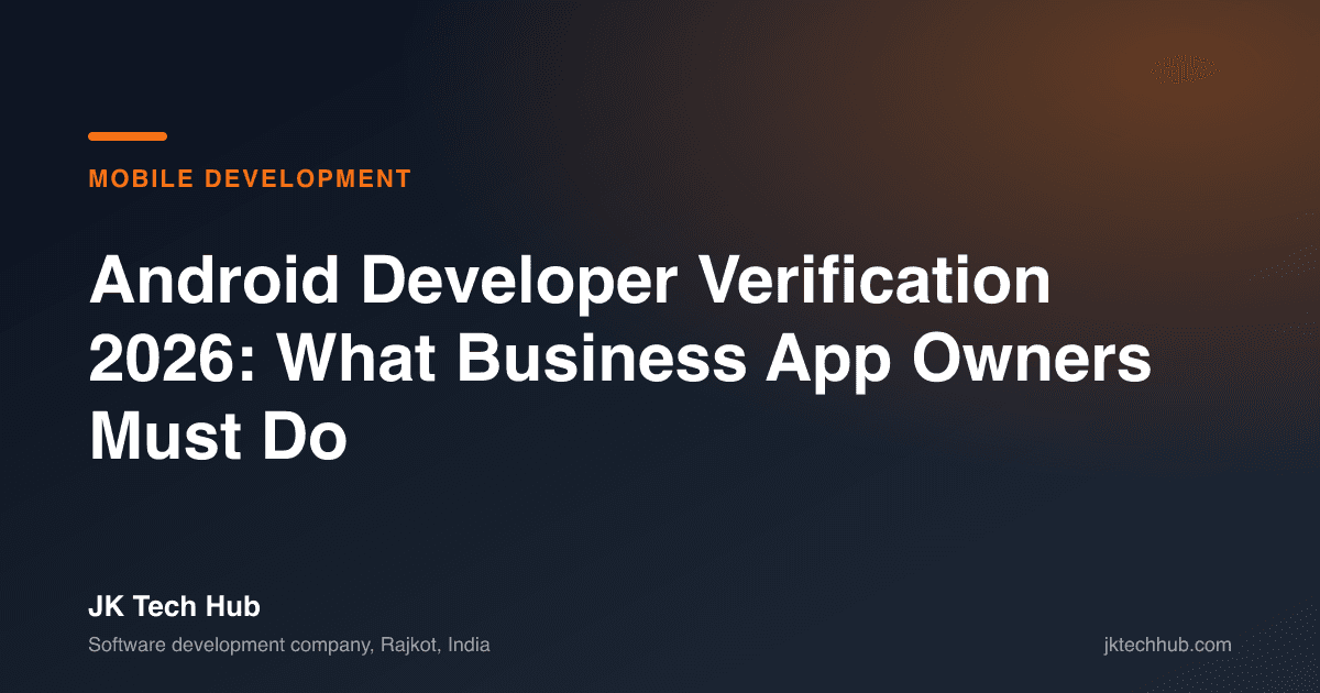 Android Developer Verification 2026: What Business App Owners Must Do
