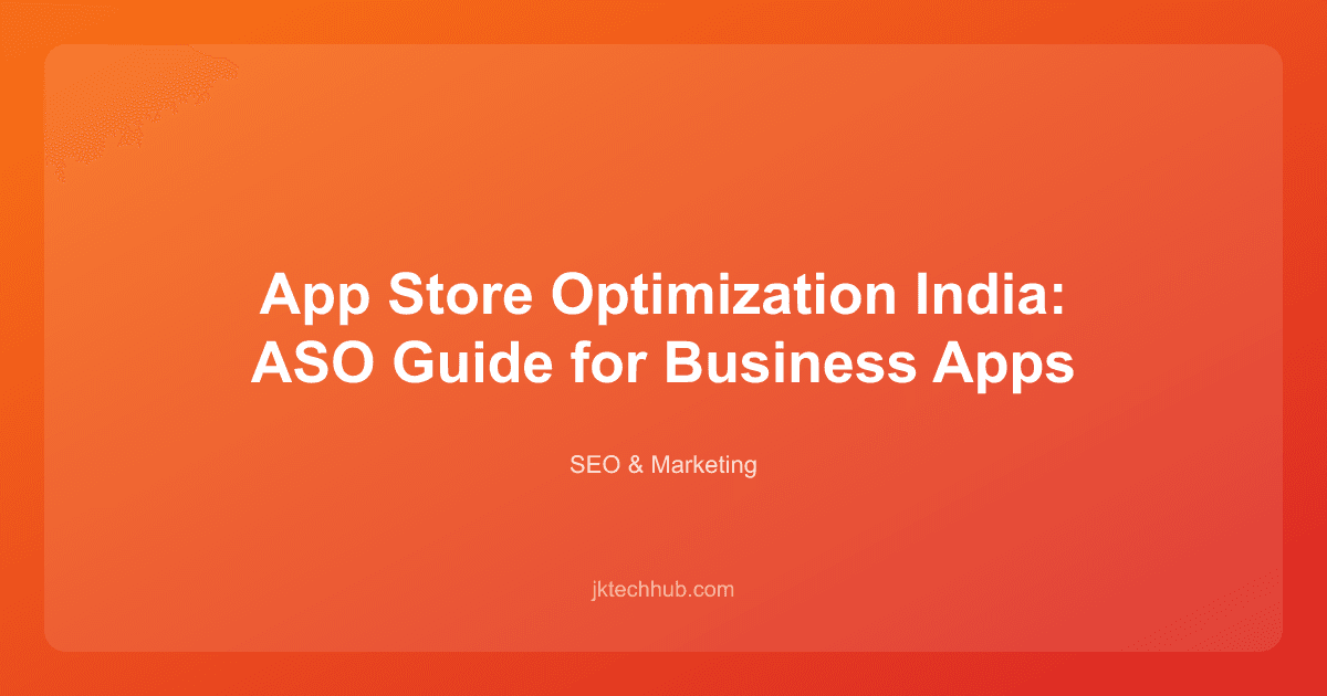 App Store Optimization India: ASO Guide for Business Apps