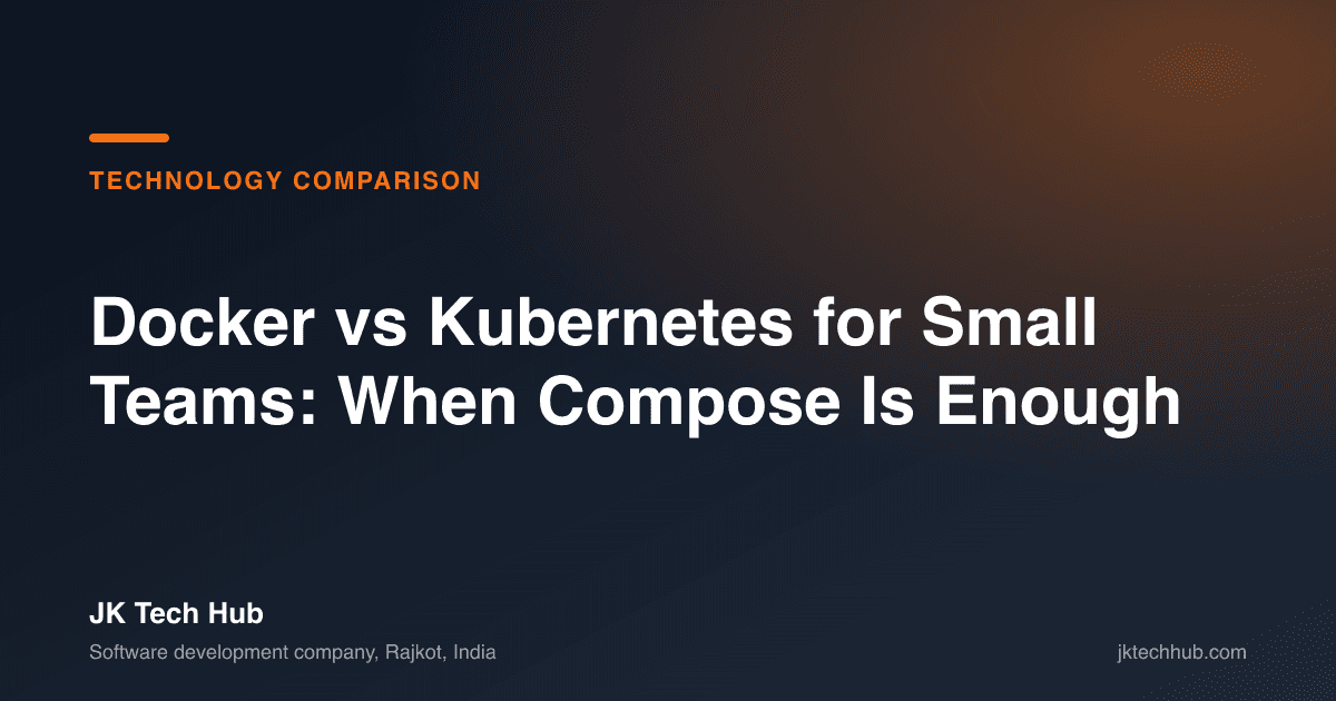 Docker vs Kubernetes for Small Teams: When Compose Is Enough