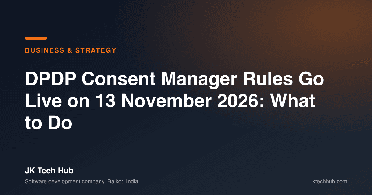 DPDP Consent Manager Rules Go Live on 13 November 2026: What to Do