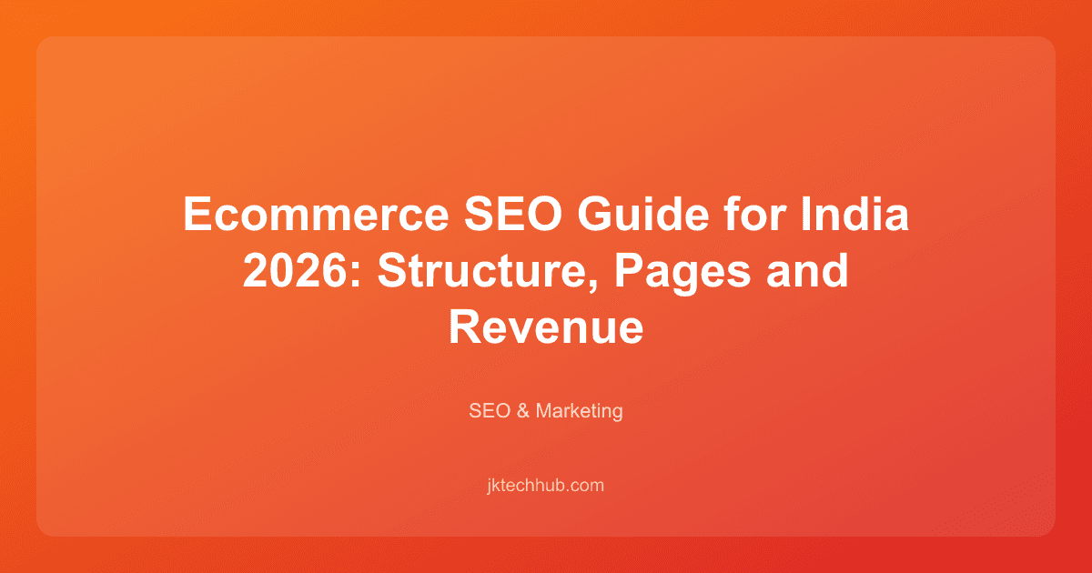 Ecommerce SEO Guide for India 2026: Structure, Pages and Revenue