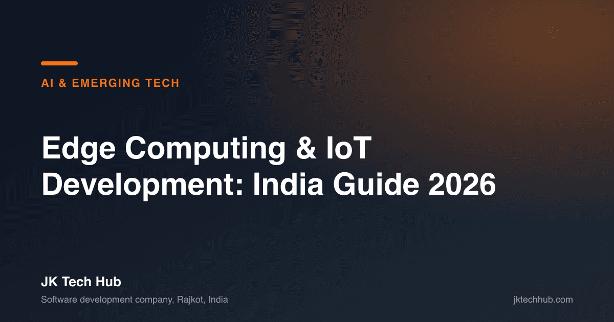 Edge Computing & IoT Development: India Guide 2026