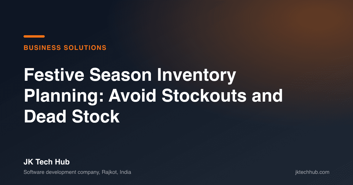 Festive Season Inventory Planning: Avoid Stockouts and Dead Stock