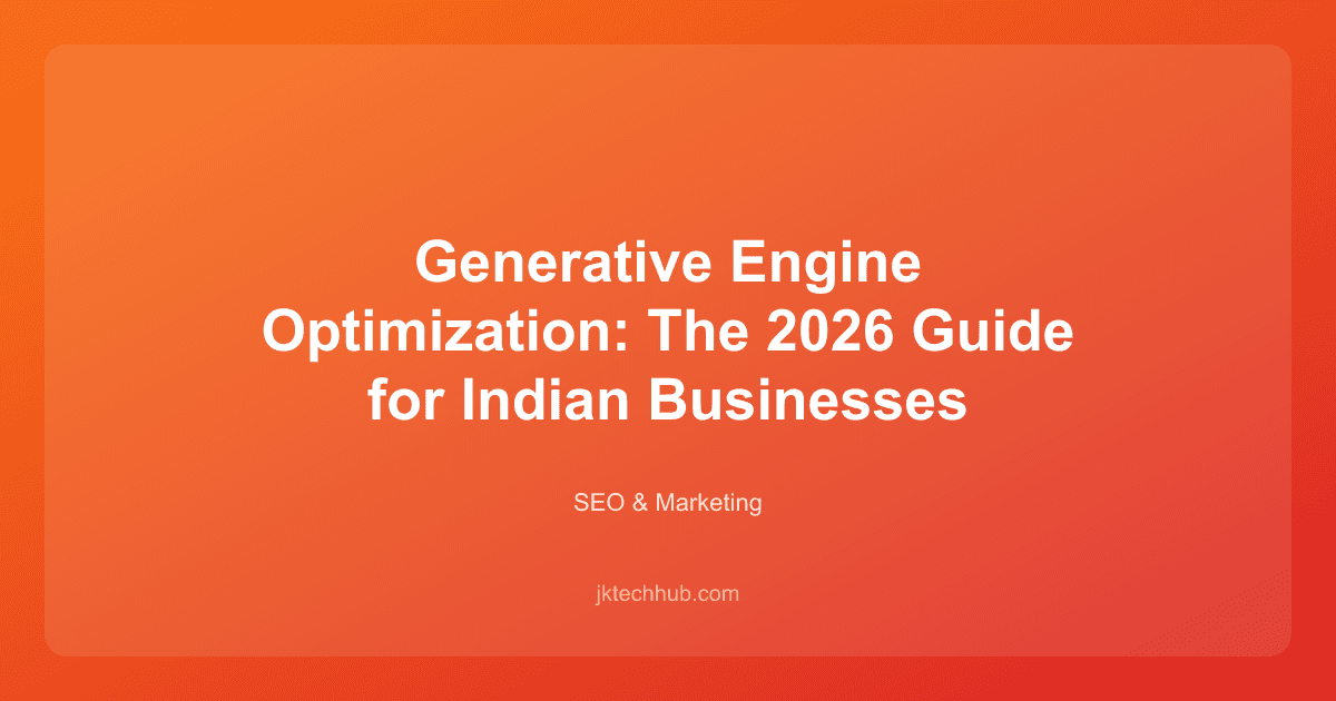 Generative Engine Optimization: The 2026 Guide for Indian Businesses