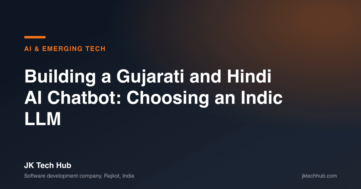 Building a Gujarati and Hindi AI Chatbot: Choosing an Indic LLM