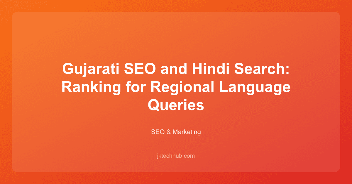 Gujarati SEO and Hindi Search: Ranking for Regional Language Queries
