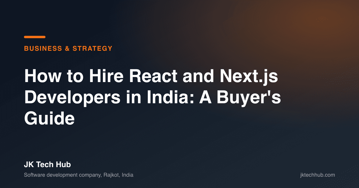 How to Hire React and Next.js Developers in India: A Buyer's Guide