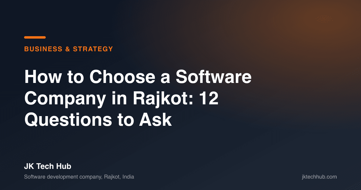 How to Choose a Software Company in Rajkot: 12 Questions to Ask