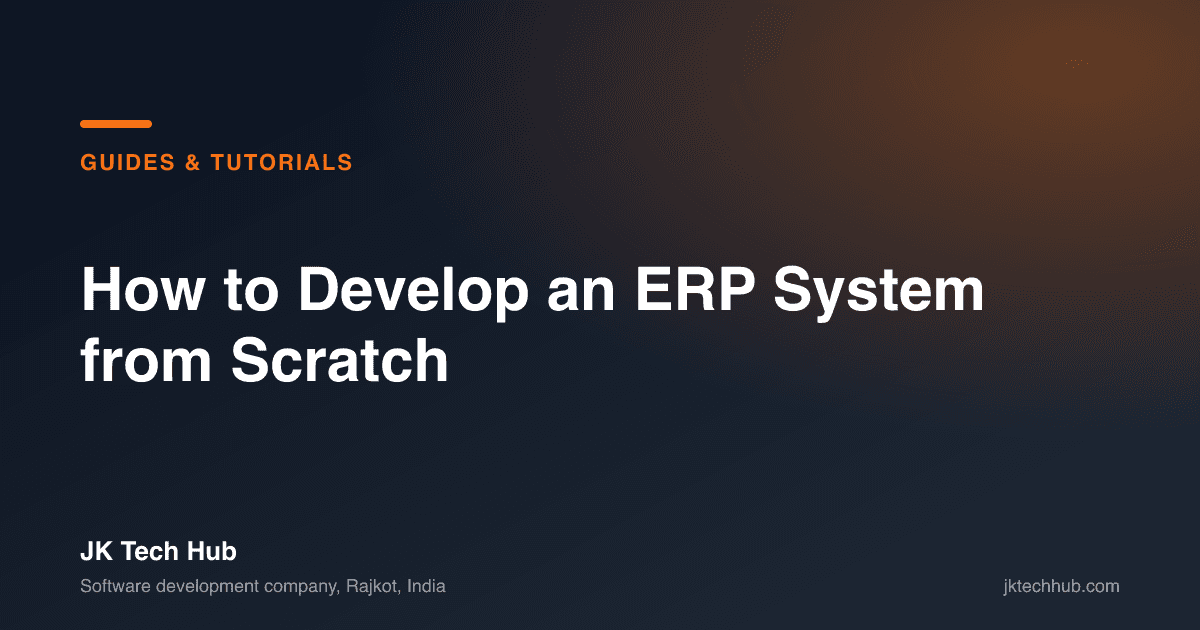 How to Develop an ERP System from Scratch [Guide]