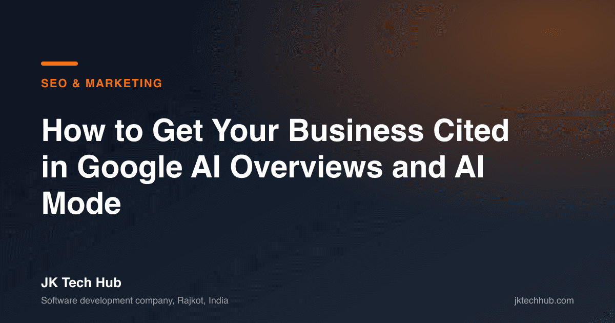 How to Get Your Business Cited in Google AI Overviews and AI Mode