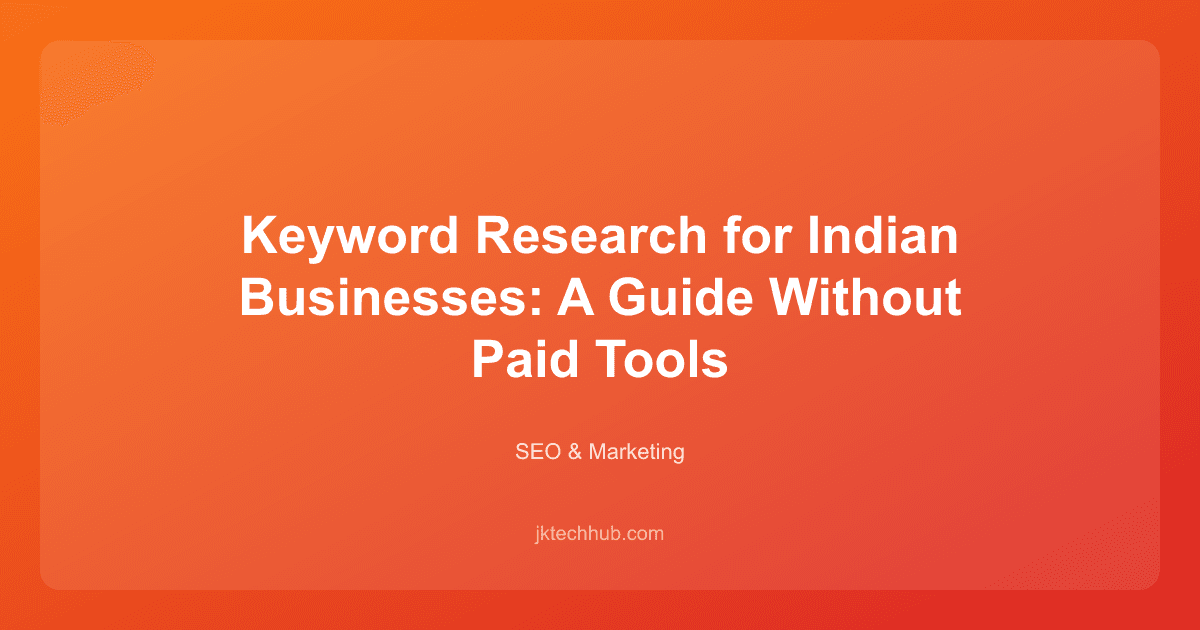 Keyword Research for Indian Businesses: A Guide Without Paid Tools