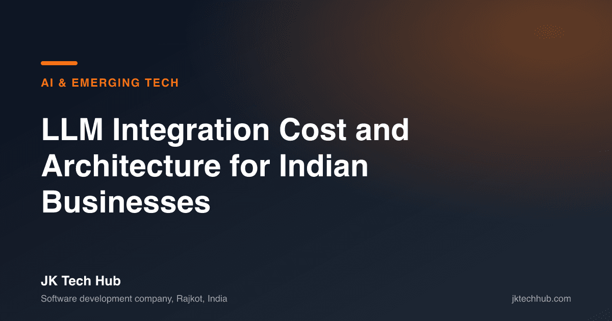 LLM Integration Cost and Architecture for Indian Businesses
