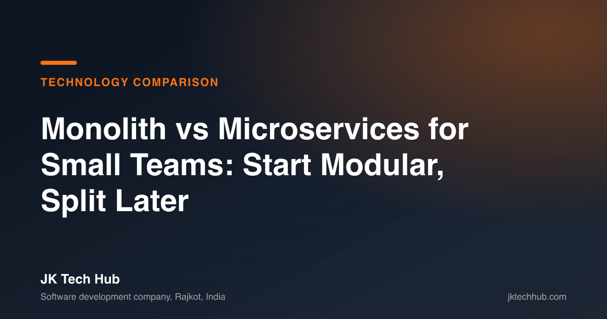 Monolith vs Microservices for Small Teams: Start Modular, Split Later