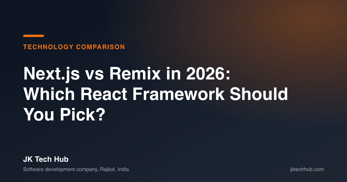 Next.js vs Remix in 2026: Which React Framework Should You Pick?