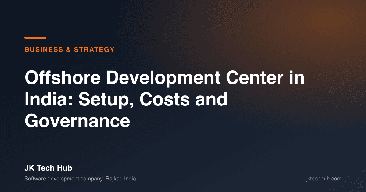 Offshore Development Center in India: Setup, Costs and Governance