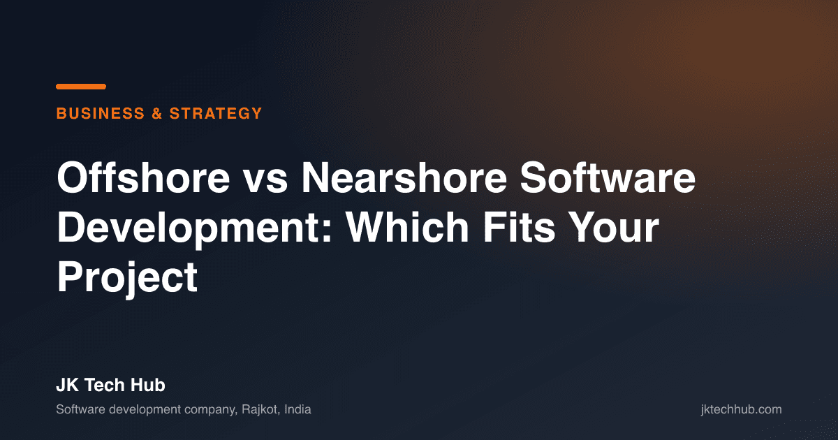 Offshore vs Nearshore Software Development: Which Fits Your Project
