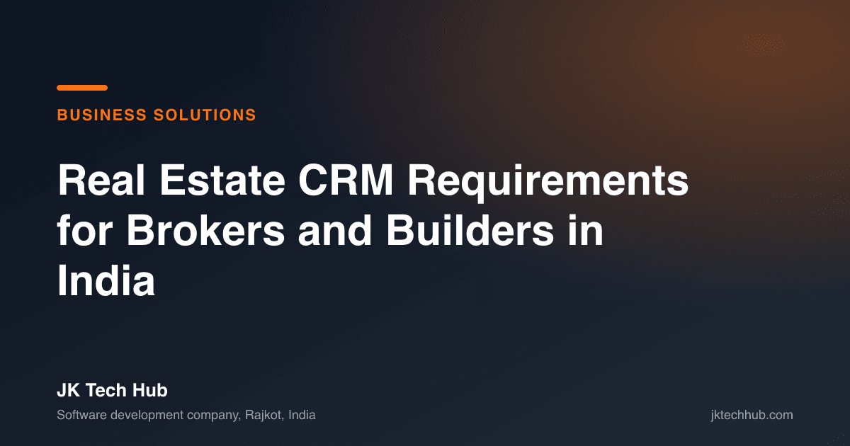 Real Estate CRM Requirements for Brokers and Builders in India