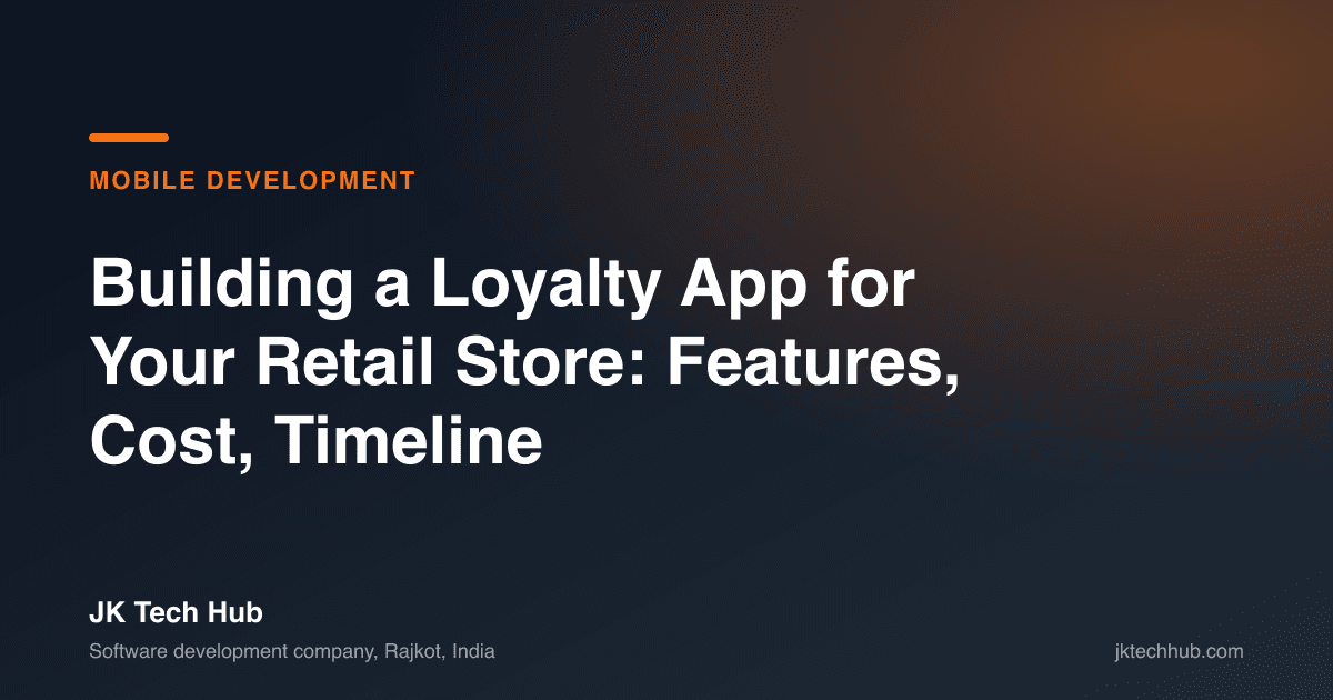 Building a Loyalty App for Your Retail Store: Features, Cost, Timeline