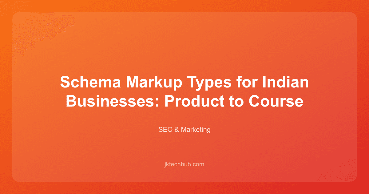 Schema Markup Types for Indian Businesses: Product to Course