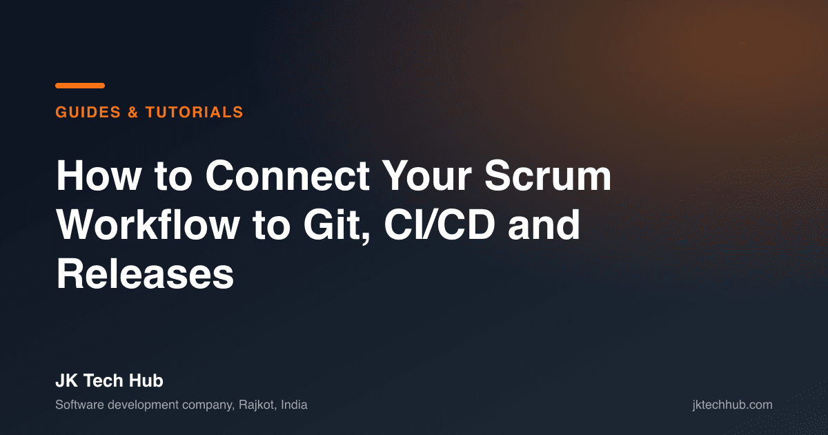 How to Connect Your Scrum Workflow to Git, CI/CD and Releases