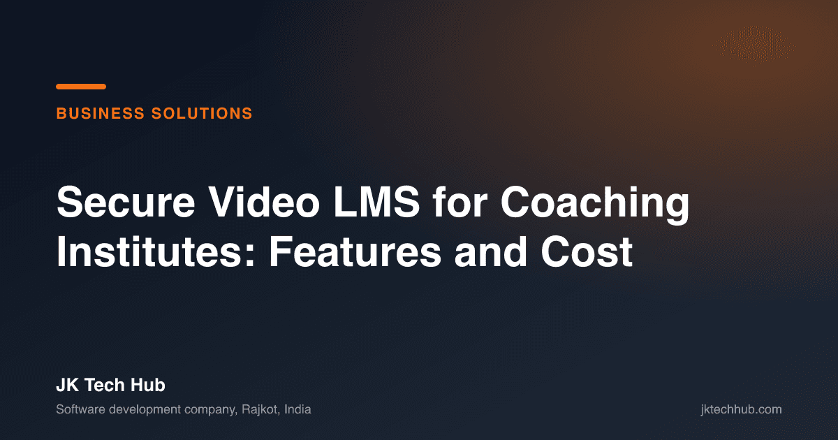 Secure Video LMS for Coaching Institutes: Features and Cost