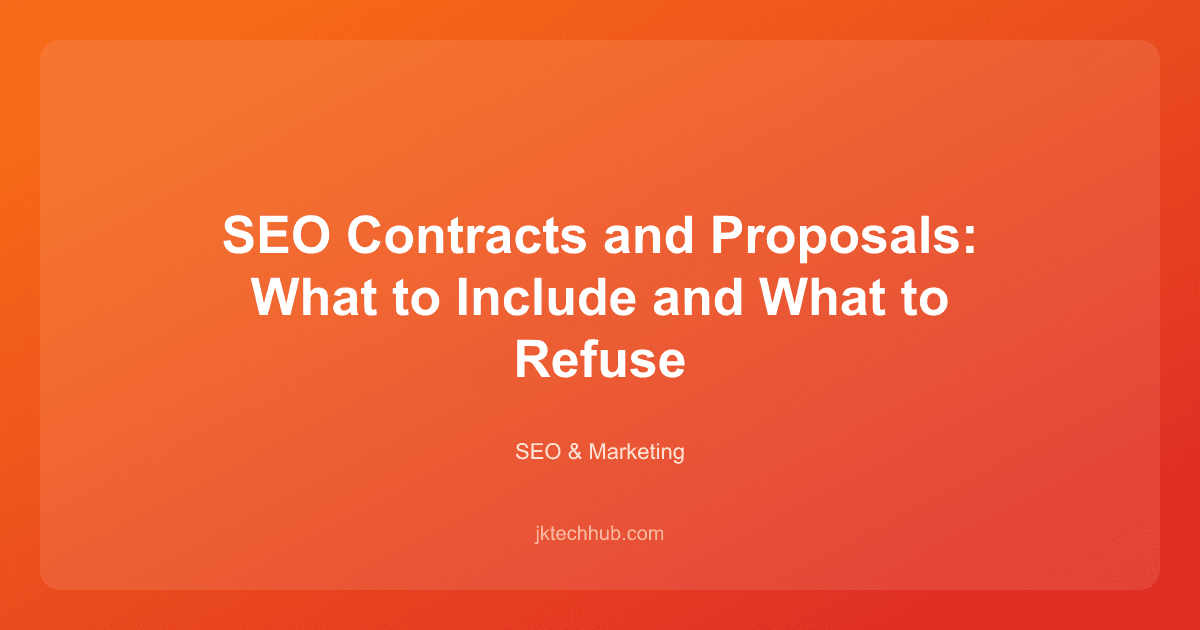 SEO Contracts and Proposals: What to Include and What to Refuse