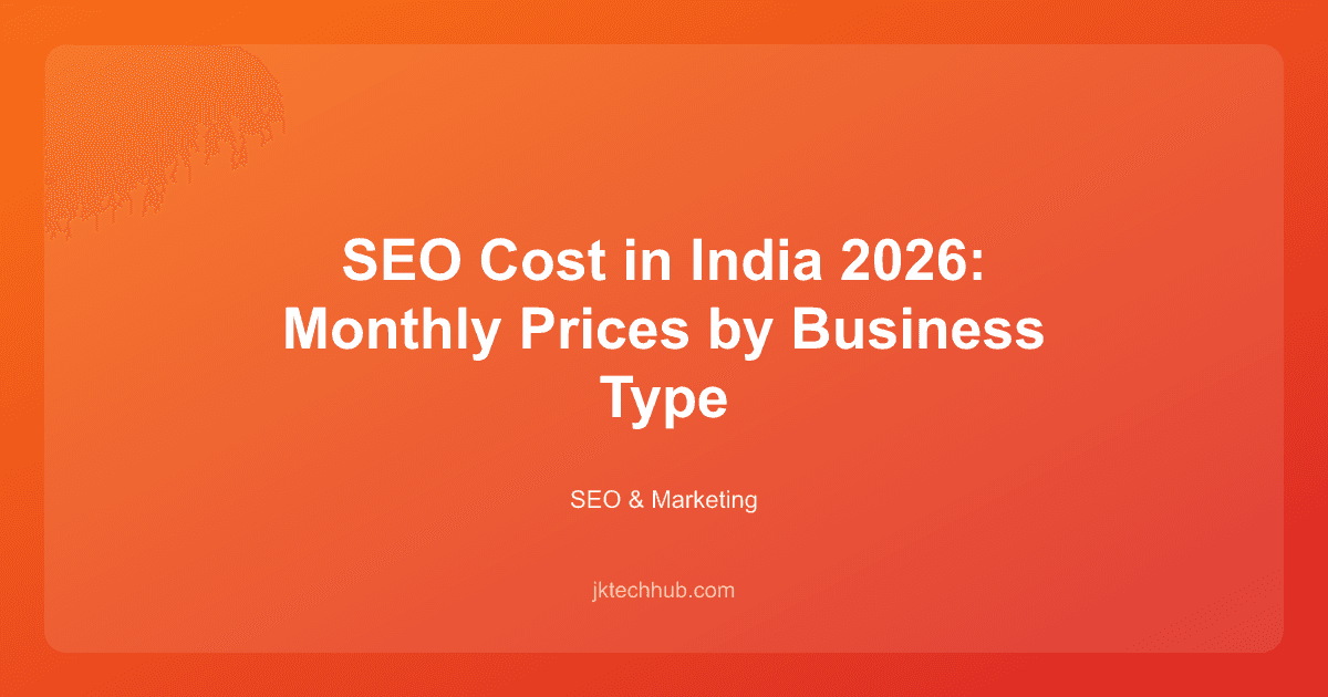 SEO Cost in India 2026: Monthly Prices by Business Type