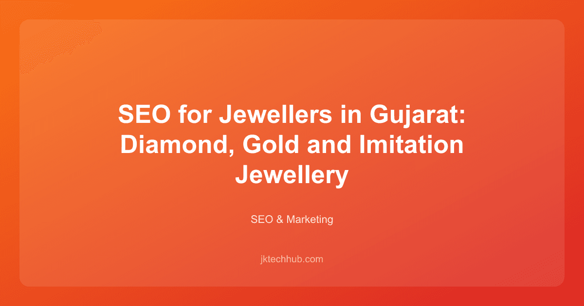SEO for Jewellers in Gujarat: Diamond, Gold and Imitation Jewellery
