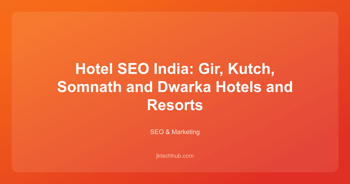 Hotel SEO India: Gir, Kutch, Somnath and Dwarka Hotels and Resorts