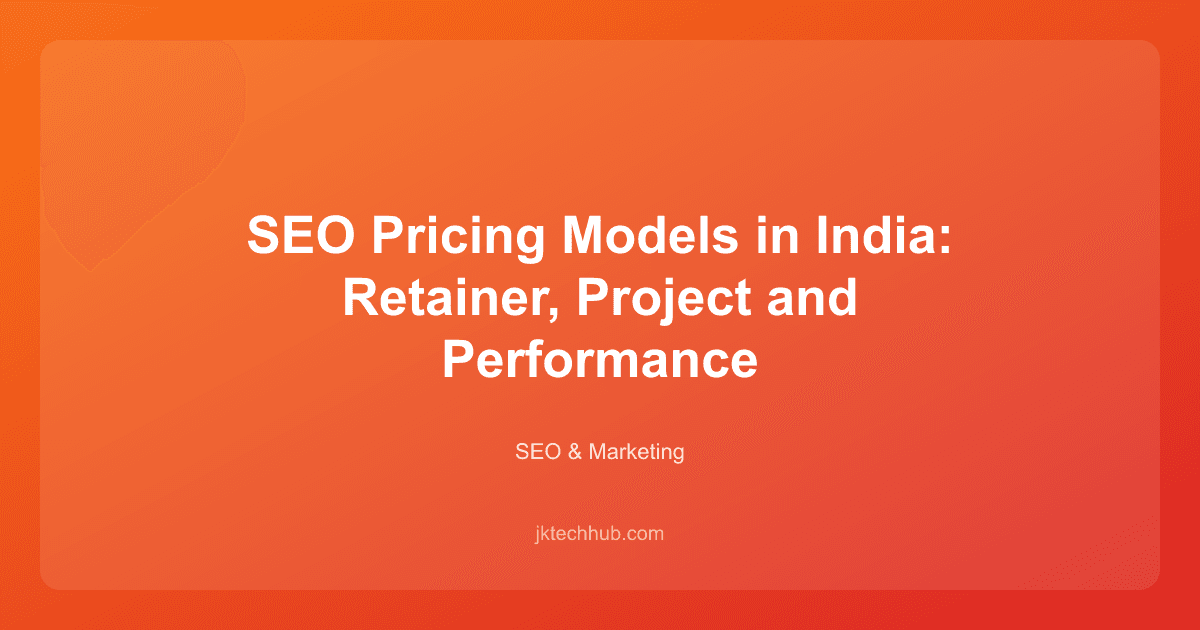 SEO Pricing Models in India: Retainer, Project and Performance