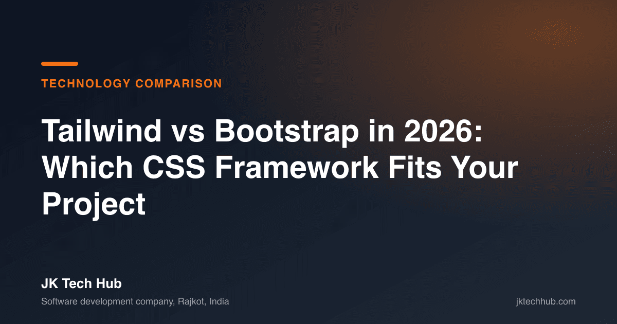 Tailwind vs Bootstrap in 2026: Which CSS Framework Fits Your Project