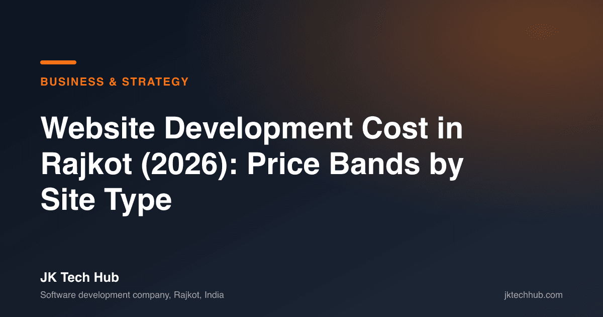 Website Development Cost in Rajkot (2026): Price Bands by Site Type