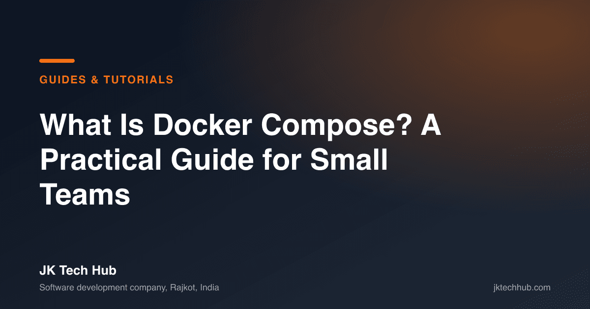 What Is Docker Compose? A Practical Guide for Small Teams