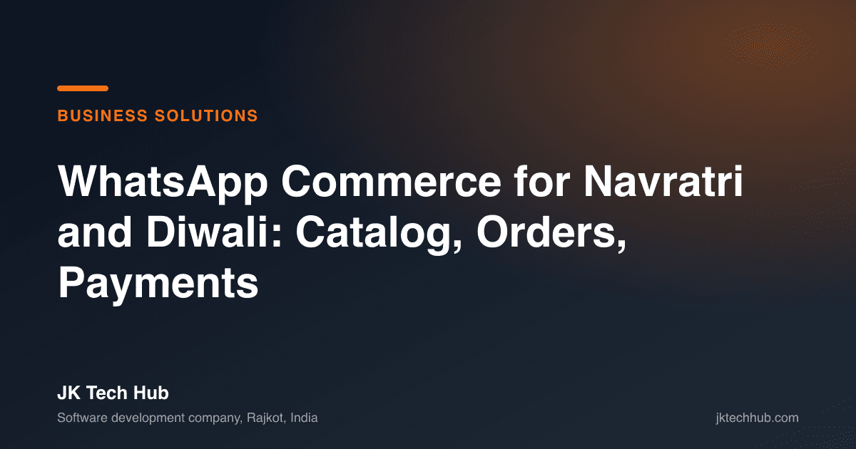 WhatsApp Commerce for Navratri and Diwali: Catalog, Orders, Payments