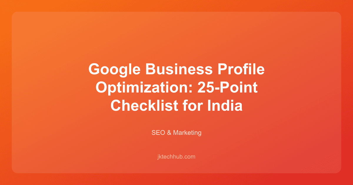 Google Business Profile Optimization: 25-Point Checklist for India